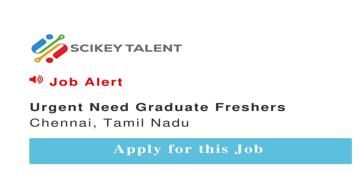 Urgent Need Graduate Freshers job In Chennai by Pyrelle Tech SCIKEY