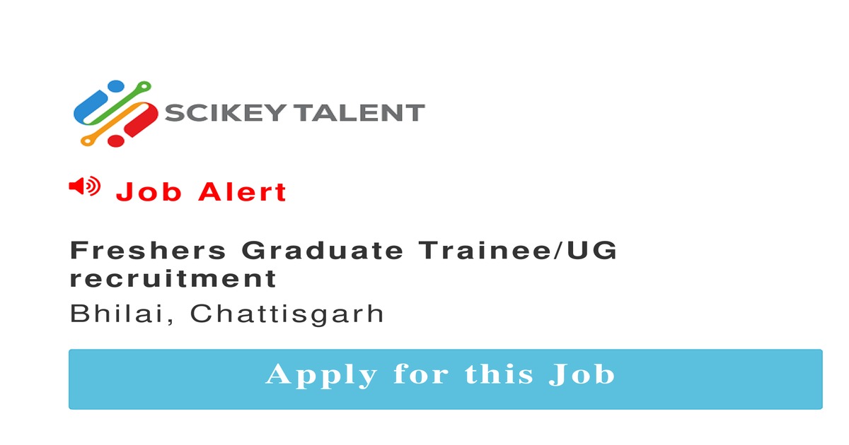 Freshers Graduate Trainee UG recruitment job In Bhilai by unimax