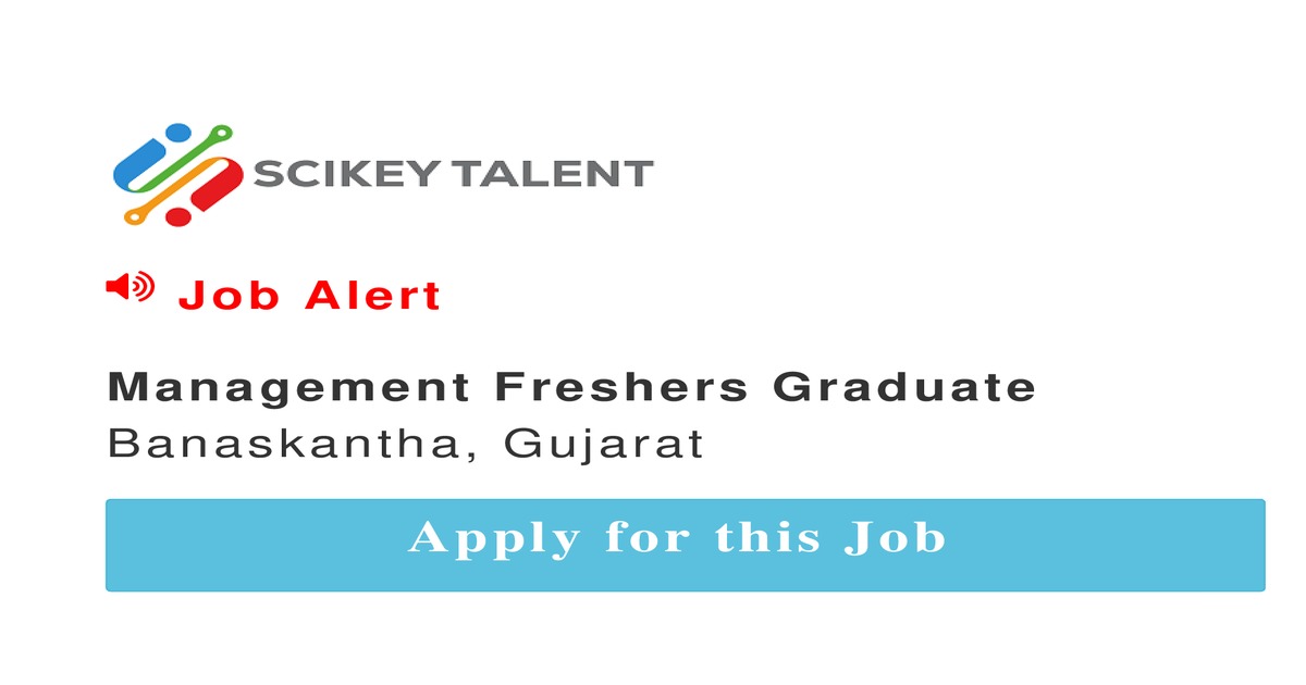 Management Freshers Graduate job In Banaskantha by Login India