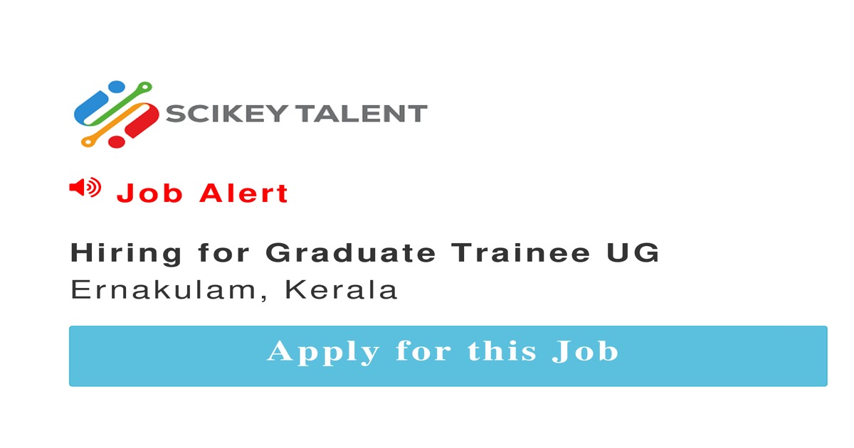 Hiring for Graduate Trainee UG job In Ernakulam by amixeltd1234